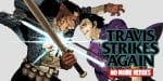 Travis Strikes Again Switch