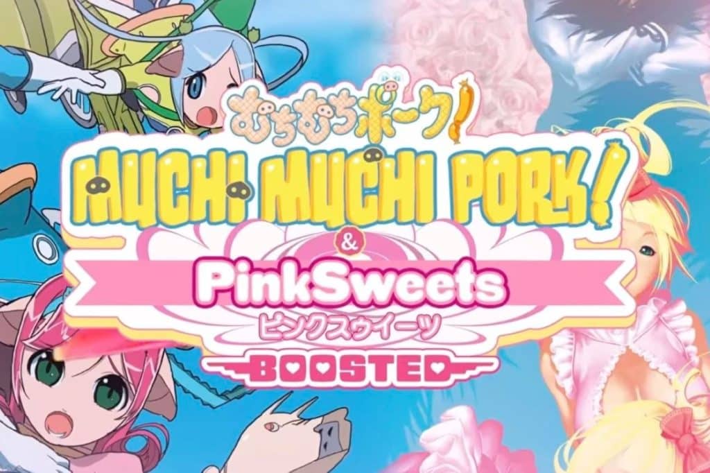 Test Muchi Muchi Pork! & Pink Sweets Boosted